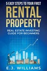 5 Easy Steps to Your First Rental Property - E J Williams - 9781737812302
