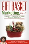 Gift Basket Marketing, Vol. 2 - Shirley George Frazier - 9781737818106