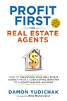 Profit First for Real Estate Agents - Damon Yudichak - 9781737851219