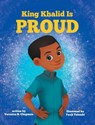 King Khalid is PROUD - Veronica N Chapman - 9781737886914