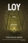 LOY and Beyond - Todd David Gross - 9781737942641