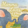 Momma Loves You: An Elephants Tale - Heartwarming Watercolor Children's Story Book - Bedtime Story for Kids Ages 1-8 - Easy Reader Anim - Lucy Wallcroft Black - 9781738254514