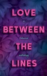 Love Between the Lines - Luna Day ; Ellory Douglas ; Marlee Ryan - 9781738301188