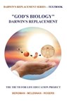 "GOD'S BIOLOGY" DARWIN'S REPLACEMENT - Thomas Rogers ; Graham McLENNAN ; Jerry Bergman - 9781738308200