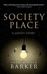 Society Place: A Ghost Story - Andrew David Barker - 9781738403103