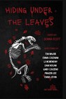 Hiding Under the Leaves - Tim Major ; Liam Hogan - 9781738426867