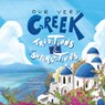 Our Very Greek Traditions And A Few Superstitions: A Journey Through the Year - Laura Mocelin - 9781738440580