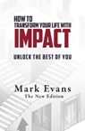 How To Transform Your Life With Impact - Mark Evans - 9781738522507