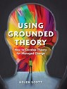 Using Grounded Theory - Helen Scott - 9781738556212