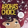 Aroha's Choice - Rebekah Lipp - 9781738599516