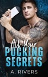 All Your Pucking Secrets - A. Rivers - 9781738603992