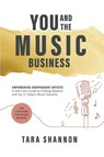 YOU and the Music Business - Tara Shannon - 9781738822737