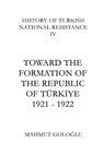 Toward The Formation Of The Republic of Türkiye: 1921 - 1922 - Yalç&#305;n Süer - 9781738842858
