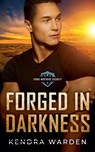 Forged in Darkness - Kendra Warden - 9781738873180