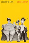 Greer Lankton: Could It Be Love - Nan Goldin ; Francis Schichtel ; Jordan Weitzman - 9781738901364