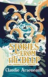 Stories from the Deep - Claudie Arseneault - 9781738925964