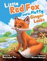 Little Red Fox and his Fluffy Ginger Locks: An Inspiring Children's Story About Embracing Differences, Overcoming Bullying, and Forming New Friendship - Matthew Fox - 9781738926633