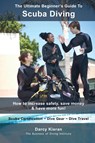 The Ultimate Beginner's Guide To Scuba Diving - Darcy Kieran - 9781738970308