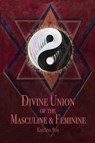 Divine Union of the Masculine & Feminine - Katrina Bos - 9781739040109
