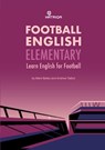 Football English Elementary - Mark Bailey ; Andrew Talbot - 9781739095291