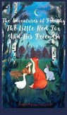 The Adventures of Frenchy the Little Red Fox and his Friends - Monica Wagner ; Christian Stahl - 9781739102753