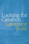 Looking for Cazabon - Lawrence Scott - 9781739130367