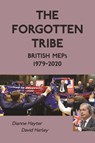 The Forgotten Tribe: British MEPs 1979-2020 - Dianne Hayter ; David Harley - 9781739143602