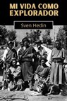 Mi vida como explorador - Sven Hedin - 9781739151287