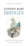 LONDON BABY BRIDGES : what ties allies - LANDE JEWELS - 9781739211592
