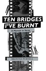Ten Bridges I've Burnt - Brontez Purnell - 9781739220761