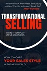 Transformational Selling - Bryn Thompson ; Steve Lowndes - 9781739295011