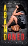 Abandoned - Vicky Ball - 9781739367510