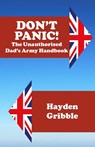 Don't Panic! The Unauthorised Dad's Army Handbook - Hayden Gribble - 9781739375201