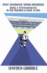 Post Traumatic Spurs Disorder - Hayden Gribble - 9781739375249
