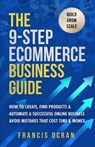 The 9-Step Ecommerce Business Guide: How To Create, Find Products & Automate An Online Business: Avoid Mistakes That Cost Time & Money - Ocran - 9781739381707