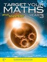 Target your Maths plus Mastery Year 3 - Stephen Pearce ; Amy Brandon - 9781739405007