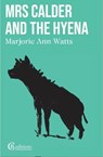 Mrs Calder and the Hyena - Marjorie Ann Watts - 9781739421267