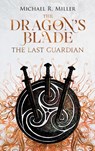 The Dragon's Blade - Michael R. Miller - 9781739429027