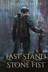 Last Stand of the Stone Fist - Michael R Miller - 9781739429058
