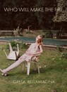 Who Will Make the Fire - Greta Bellamacina - 9781739440596