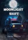Moonlight Shift - Olena Nikitin - 9781739447366