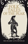 Folk Tales of The Peak - Richard Litchfield - 9781739530365