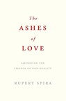 The Ashes of Love - Rupert Spira - 9781739537852