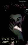 Twisted Fairytales - Tony Walker - 9781739559694