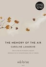 The Memory of the Air - Caroline Lamarche - 9781739751524