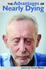 The Advantages of Nearly Dying - Michael Rosen - 9781739772291