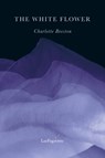 The White Flower - Charlotte Beeston - 9781739778385
