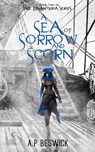 A Sea Of Sorrow And Scorn - A.P Beswick - 9781739821821