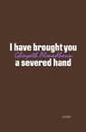 I have brought you a severed hand - Ghayath Almadhoun - 9781739843120