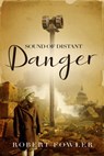 Sound of Distant Danger - Robert Fowler - 9781739875411